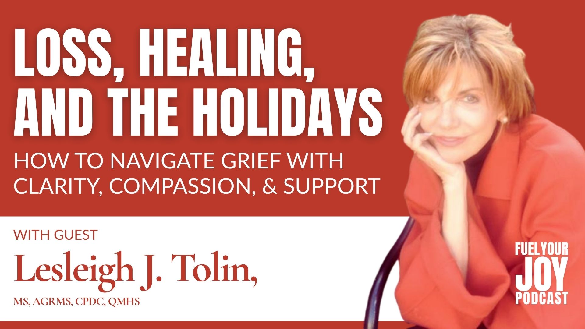 Loss, Healing, and the Holidays with Lesleigh Tolin, Advanced Grief Recovery Method Specialist